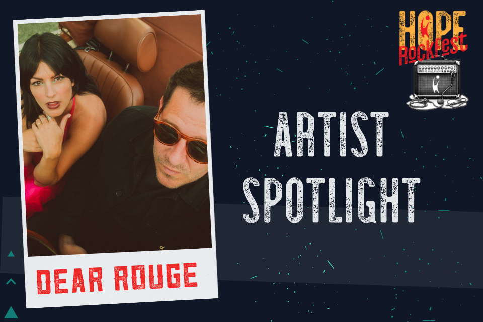 HOPE RockFest Artist Spotlight: Dear Rouge
